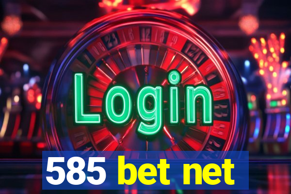 585 bet net